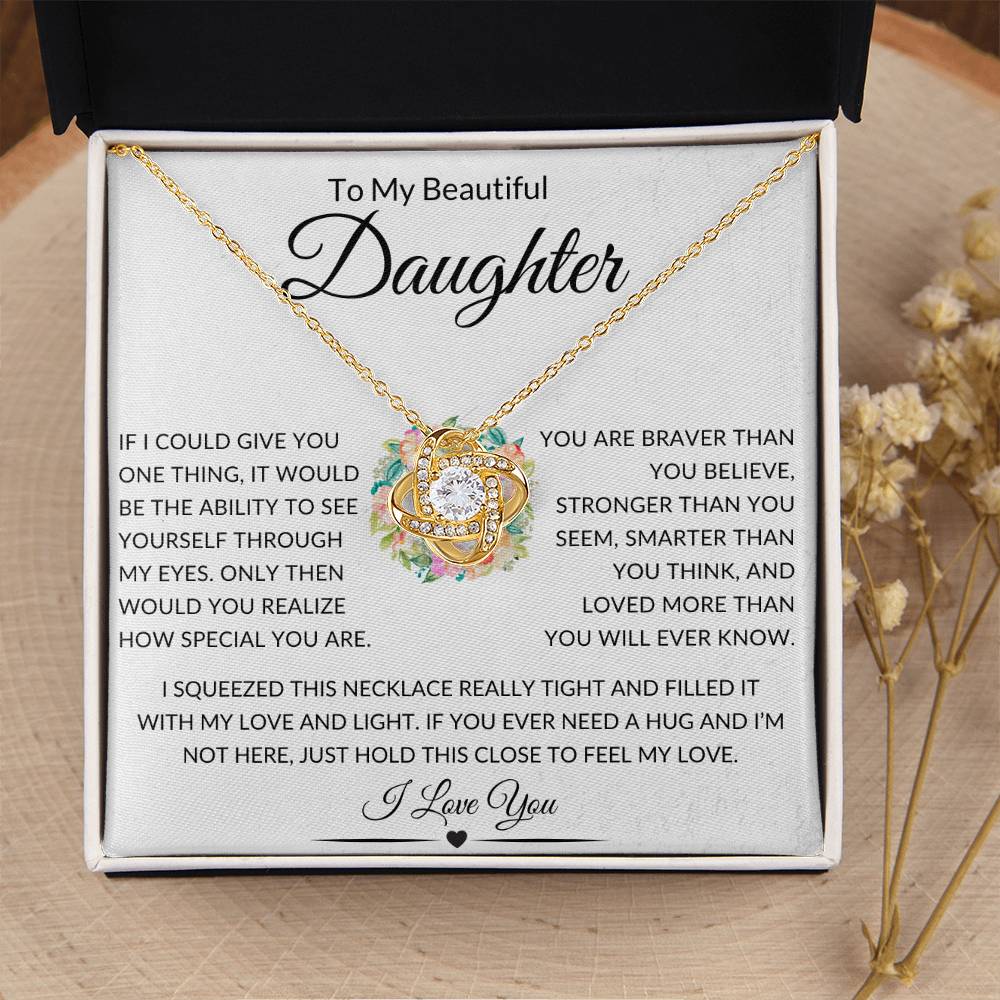 Beautiful Daughter Gift "If I Could Give You One Thing" Knot Necklace