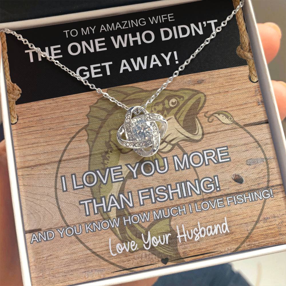 Love You More Than Fishing - LoveKnot Necklace