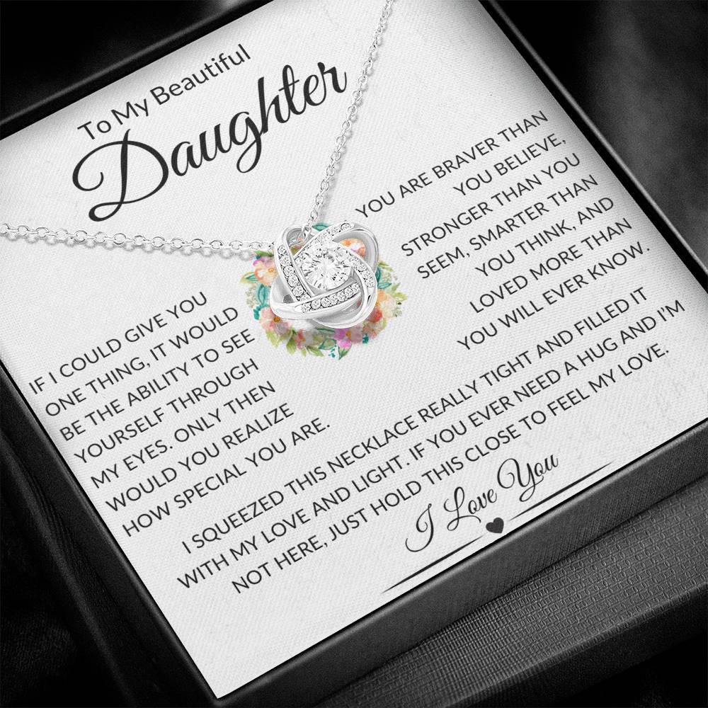 Beautiful Daughter Gift "If I Could Give You One Thing" Knot Necklace