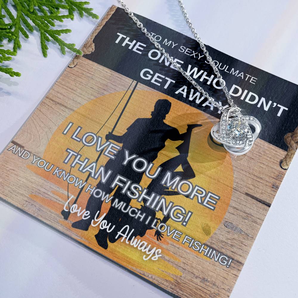 To My Sexy Soulmate - The One Who Didn't Get Away LoveKnot Necklace