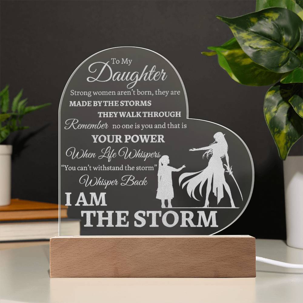 Beautiful Inspiring Daughter Gift "I AM THE STORM" Engraved Acrylic Light