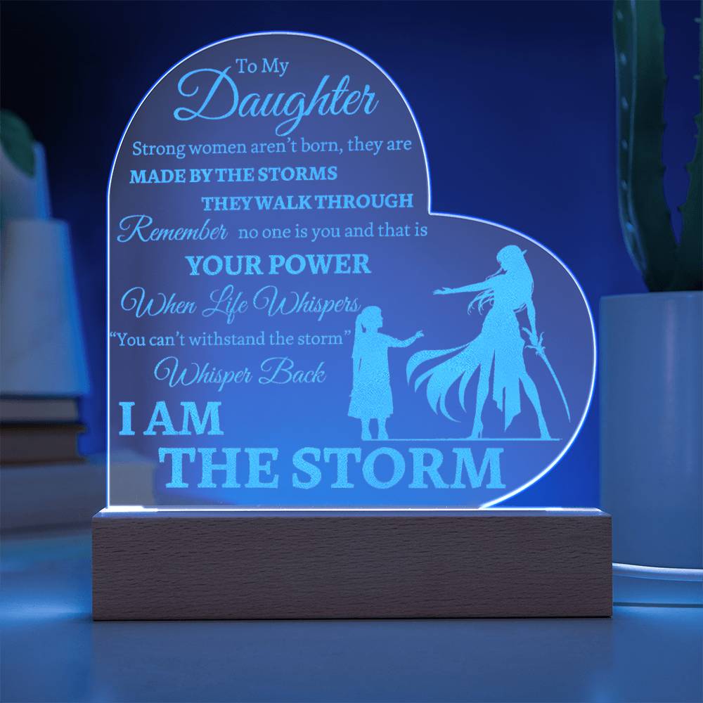 Beautiful Inspiring Daughter Gift "I AM THE STORM" Engraved Acrylic Light