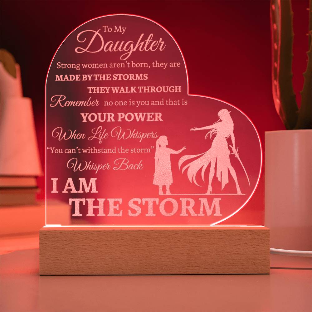 Beautiful Inspiring Daughter Gift "I AM THE STORM" Engraved Acrylic Light