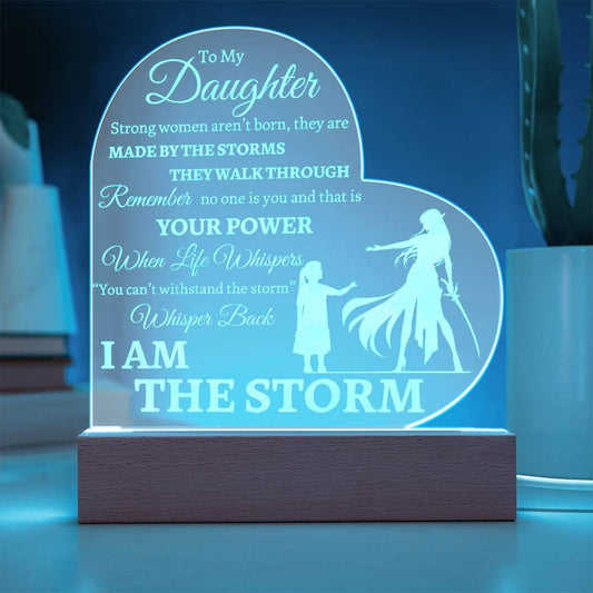 Beautiful Inspiring Daughter Gift "I AM THE STORM" Engraved Acrylic Light