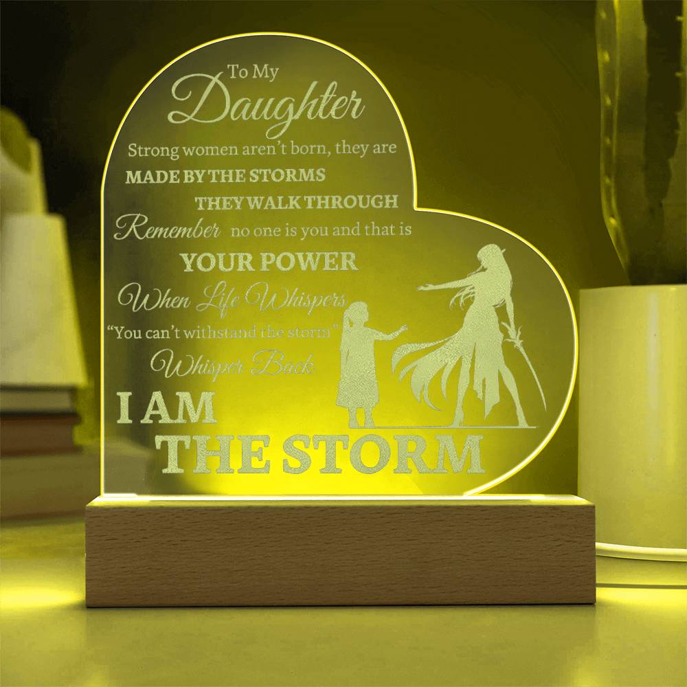 Beautiful Inspiring Daughter Gift "I AM THE STORM" Engraved Acrylic Light