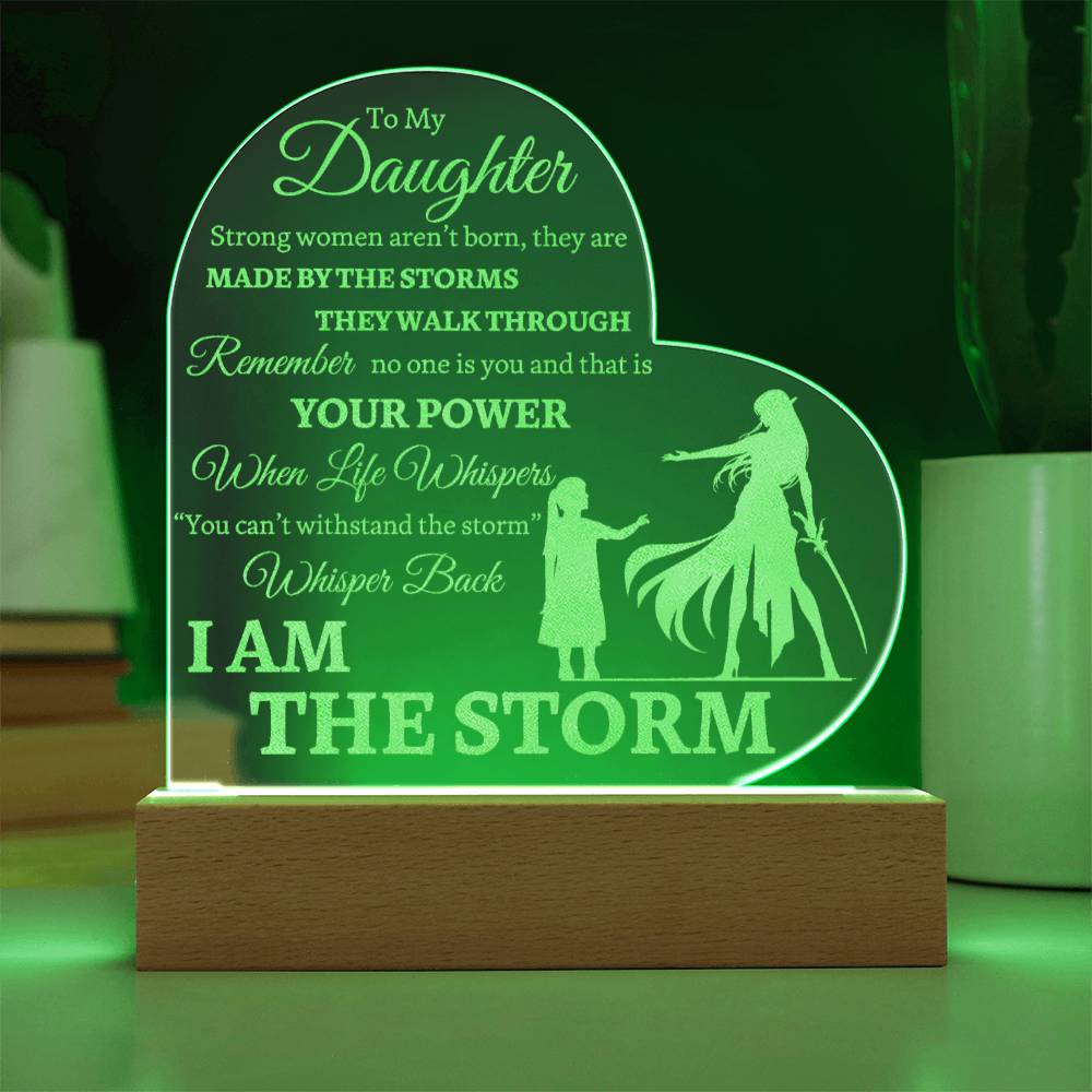 Beautiful Inspiring Daughter Gift "I AM THE STORM" Engraved Acrylic Light