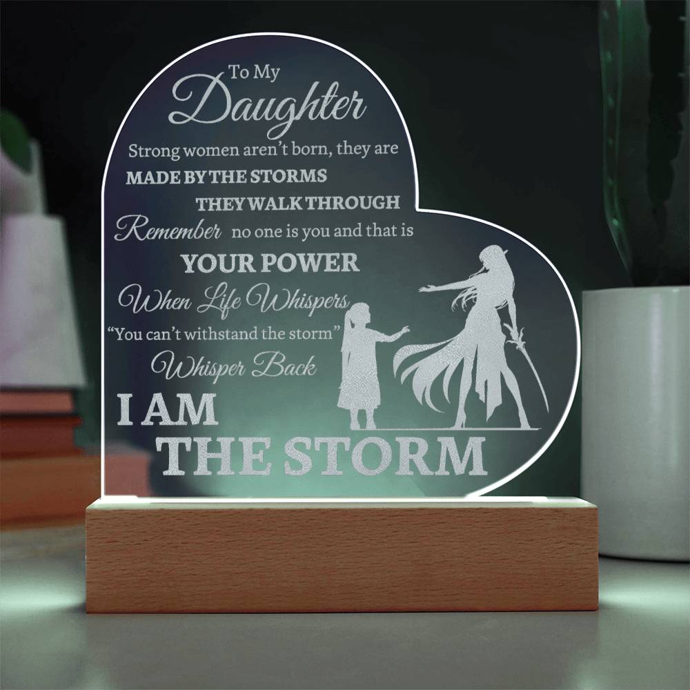 Beautiful Inspiring Daughter Gift "I AM THE STORM" Engraved Acrylic Light